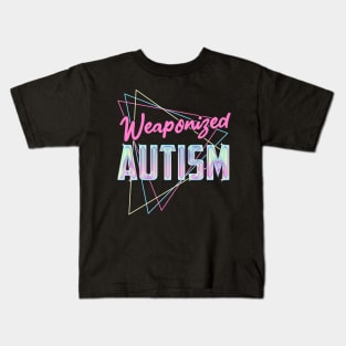 Weaponized Autism T-Shirt - Funny Meme 80s Aesthetic Kids T-Shirt